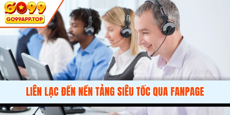 Liên lạc đến nền tảng siêu tốc qua Fanpage